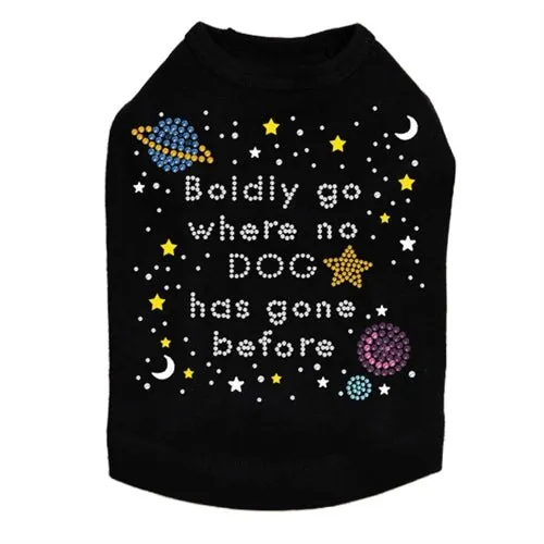 Boldly Go Where No Dog Has Gone Before - Dog Tank Many Colors