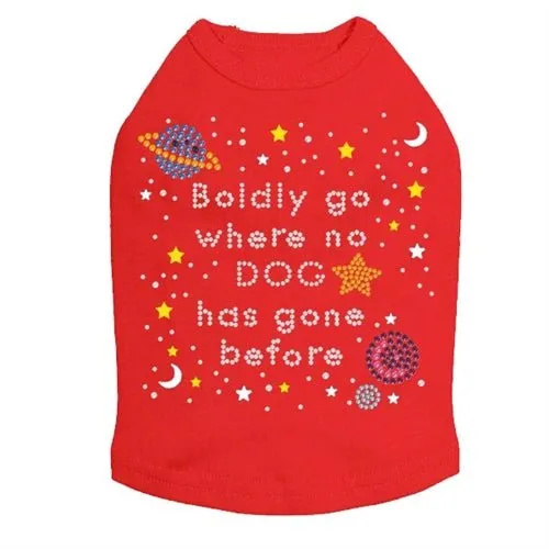 Boldly Go Where No Dog Has Gone Before - Dog Tank Many Colors