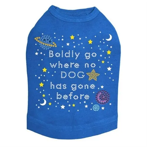 Boldly Go Where No Dog Has Gone Before - Dog Tank Many Colors